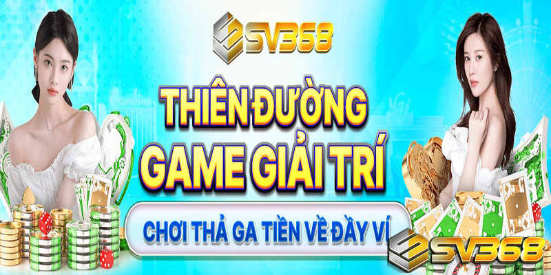 Casino SV368 - Poker mậu binh chơi online, nhận tiền thưởng trực tiếp